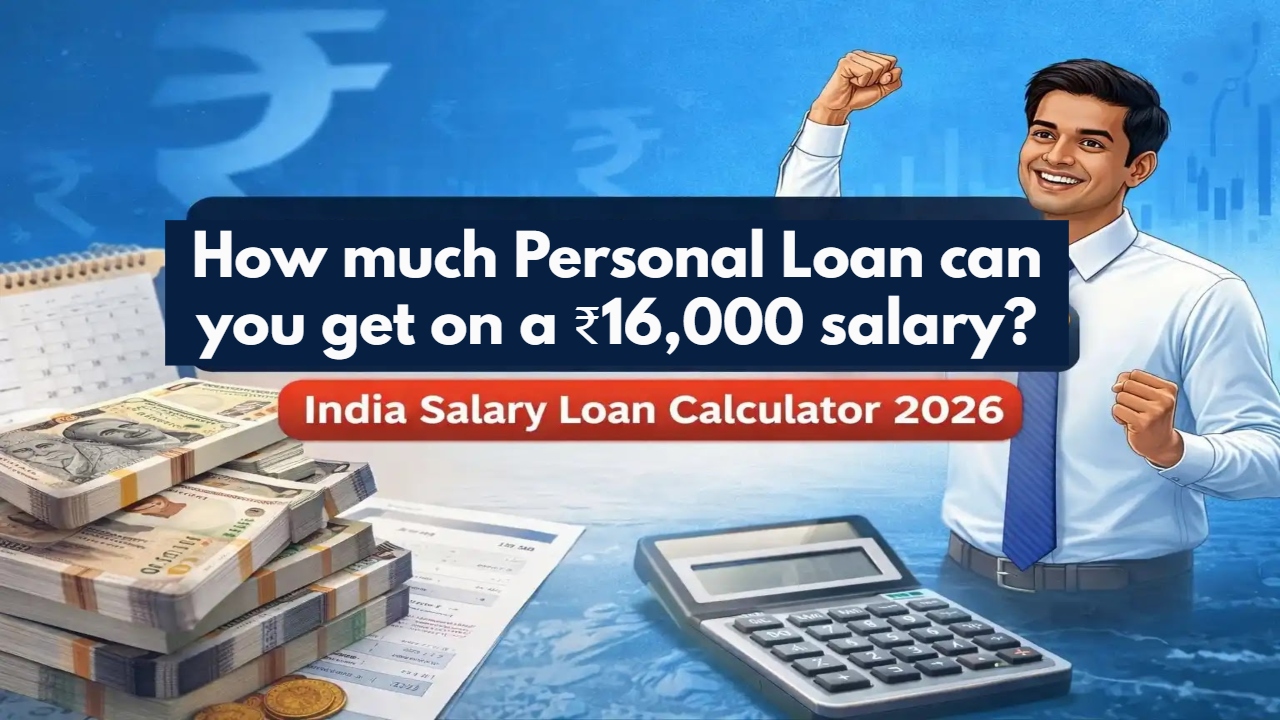 How much Personal Loan can you get on a ₹16,000 salary?