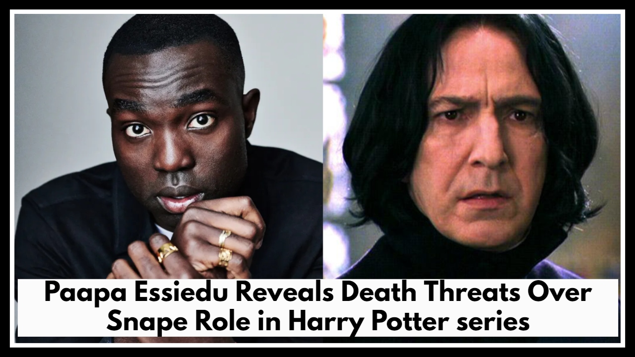 Paapa Essiedu Reveals Death Threats Over Snape Role in Harry Potter series