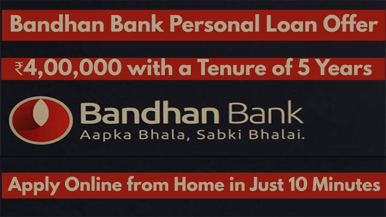 Personal Loan of Up to ₹4 Lakhs from Bandhan Bank